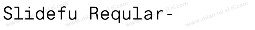 Slidefu Reqular字体转换 Slidefu Reqular字体转换